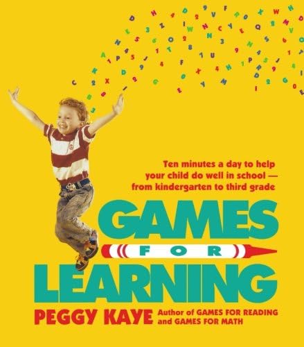 Games for Learning: Ten Minutes a Day to Help Your Child Do Well in School―From Kindergarten to Third Grade