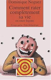 Comment rater complètement sa vie