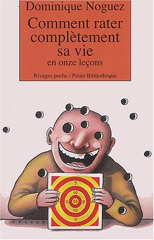 Comment rater complètement sa vie