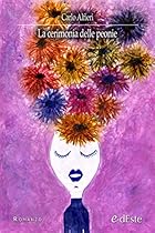 La cerimonia delle peonie (Romanzi e-dEste) (Italian Edition)