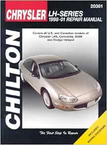 Chrysler LH-Series 1998-2001 Repair Manual: Covers all Chrysler LHS