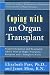 Coping with an Organ Transplant: A Practical Guide (Coping With Series) by Elizabeth Parr, Janet Mize