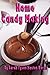 Home Candy Making by Sarah Tyson Heston  Rorer