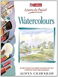 Watercolours (Collins Learn to Paint) by Alwyn Crawshaw