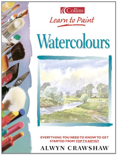 Watercolours (Collins Learn to Paint) by Alwyn Crawshaw