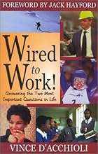 Wired to Work: Answering the Two Most Important Questions in Life