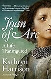 Joan of Arc: A Life Transfigured