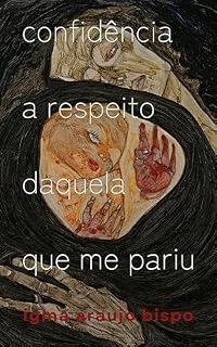 Livro Confidência a respeito daquela que me pariu: um retrato