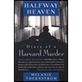 Halfway Heaven: Diary of a Harvard Murder