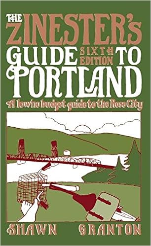 The Zinester's Guide to Portland: A Low/No Budget Guide to The Rose City (People's Guide)
