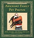 Awkward Family Pet Photos by Mike Bender, Doug Chernack