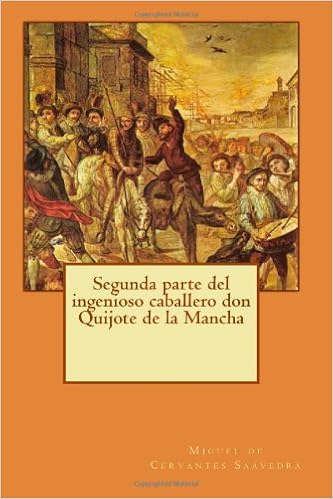 Segunda parte del ingenioso caballero don Quijote de la Mancha - Miguel de Cervantes Saavedra