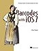 Barcodes with iOS: Bringing together the digital and physical worlds by