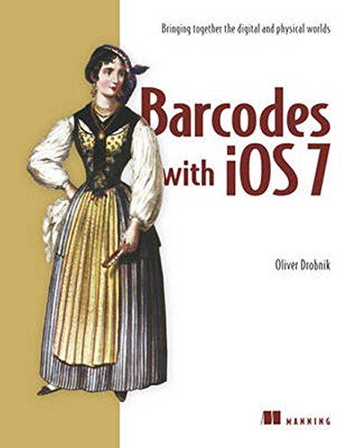 Barcodes with iOS: Bringing together the digital and physical worlds by Oliver Drobnik