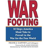 War Footing: 10 Steps America Must Take to Prevail in the War for the Free World
