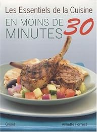 Les  essentiels de la cuisine en moins de 30 minutes