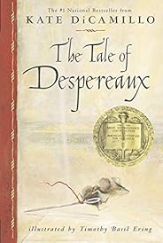 The Tale of Despereaux: Being the Story of a Mouse, a Princess, Some Soup and a Spool of Thread