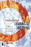L'Evangile inconnu : La Source des paroles de Jésus by 