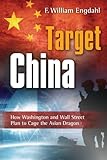 Target: China: How Washington and Wall Street Plan to Cage the Asian Dragon