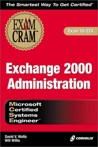 MCSE Exchange 2000 Administration Exam Cram: Exam: 70-224-cover