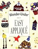 Wonder-Under Book of Easy Applique (Fun with Fabric) by 