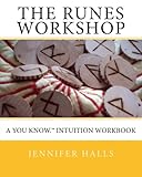 The Runes Workshop: A You know.TM Intuition Workbook by 