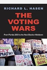 The Voting Wars: From Florida 2000 to the Next Election Meltdown Kindle Edition