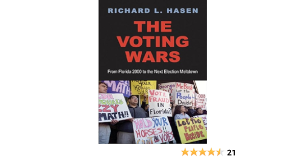 Amazon Com The Voting Wars From Florida 2000 To The Next Election Meltdown Ebook Hasen Richard L Kindle Store