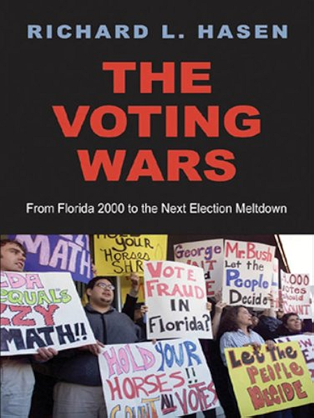 Amazon Com The Voting Wars From Florida 2000 To The Next Election Meltdown Ebook Hasen Richard L Kindle Store