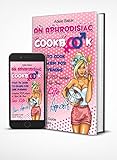 An Aphrodisiac Cookbook: What to cook to charm for one evening. Complete Guide, Tips & Tricks, Essential TOP recipes to Spice Up Your Sex Life (Aphrodisiac Cookbook, Aphrodisiac recipes)