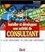 Installer et développer une activité de Consultant. Le Guide opérationnel du consultant indépendant by