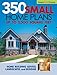 Dream Home Source Series: 350 Small Home Plans (Dream Home Source) by 