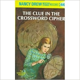 Nancy Drew 44 The Clue In The Crossword Cipher Carolyn Keene 9780448095448 Amazon Com Books