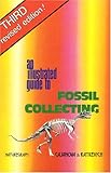 Illustrated Guide to Fossil Collecting, Casanova, Richard L. and Ratkevich, Ronald P., 0879611138
