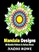 Mandala Designs: 30 Mandala Patterns for Mindfulness and Stress-Relief (Mindfulness & Peace)
