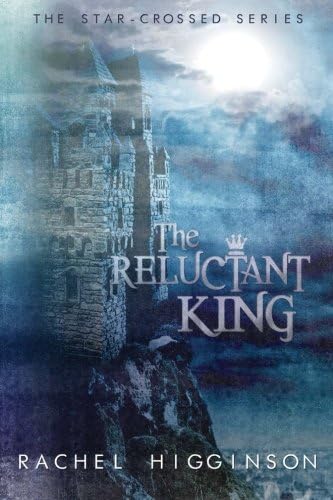 The Reluctant King (Star-Crossed series Book 5)