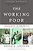 The Working Poor: Invisible in America by David K. Shipler