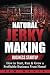Natural Jerky Making Business Startup: How to Start, Run & Grow a Profitable Beef Jerky Business Fro by Jim Davis