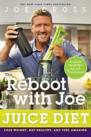 The Reboot with Joe Juice Diet: Lose Weight, Get Healthy ...