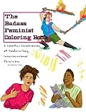 The Badass Feminist Coloring Book (Volume 1) by Ijeoma Oluo