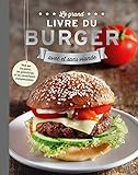 Le grand livre du burger : Avec et sans viande by