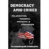 Democracy Amid Crises: Polarization, Pandemic, Protests, and Persuasion