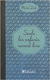 Seuls les enfants savent lire (French Edition) by 