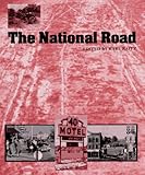 The National Road (The Road and American Culture) by Karl B. Raitz
