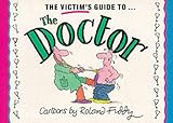 Image de Victim's Guide to the Doctor (Victim's Guides Ser)