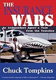 The Insurance Wars : An Independent Agent's View from the Trenches, Tompkins, Chuck, 0976522012