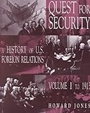 Quest for Security Vol. I : A History of U. S. Foreign Relations to 1913, Jones, Howard, 0070330778