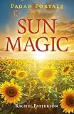 Pagan Portals - Sun Magic: How To Live In Harmony With The Solar Year by