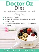 Doctor Oz Diet: How the Doctor Oz Diet Got Rid of My Gut Doctor Oz Diet: How the Doctor Oz Diet Got Rid of My Gut