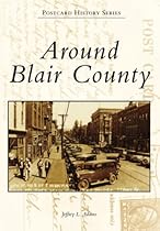 Around Blair County (Postcard History Series)